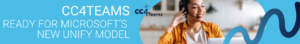 CC4Teams is ready for Microsoft Unify