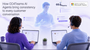 How CC4Teams AI Agents bring consistency to every customer conversation